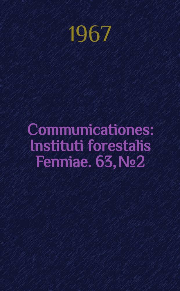 Communicationes : Instituti forestalis Fenniae. 63, №2 : Eriasteisian kasvatushakkuin k&auml;siteltyjen m&auml;nnikoiden kasvu - ja tuotostaulukot maan etel&aacute;iat&auml; sis&auml;osaa varten