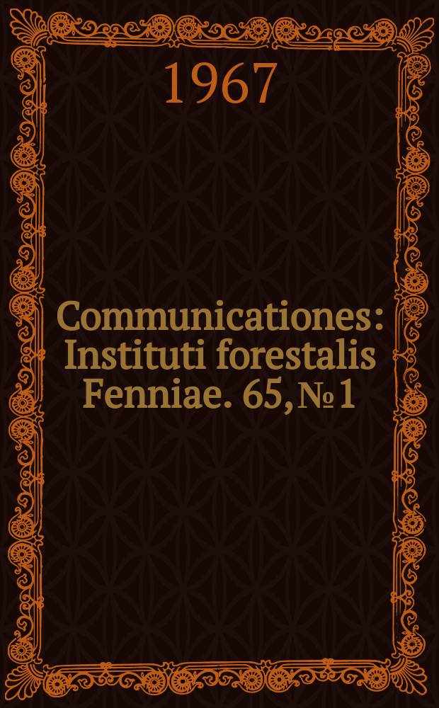 Communicationes : Instituti forestalis Fenniae. 65, №1 : Metsähtut kimuslaitos 1917-1967