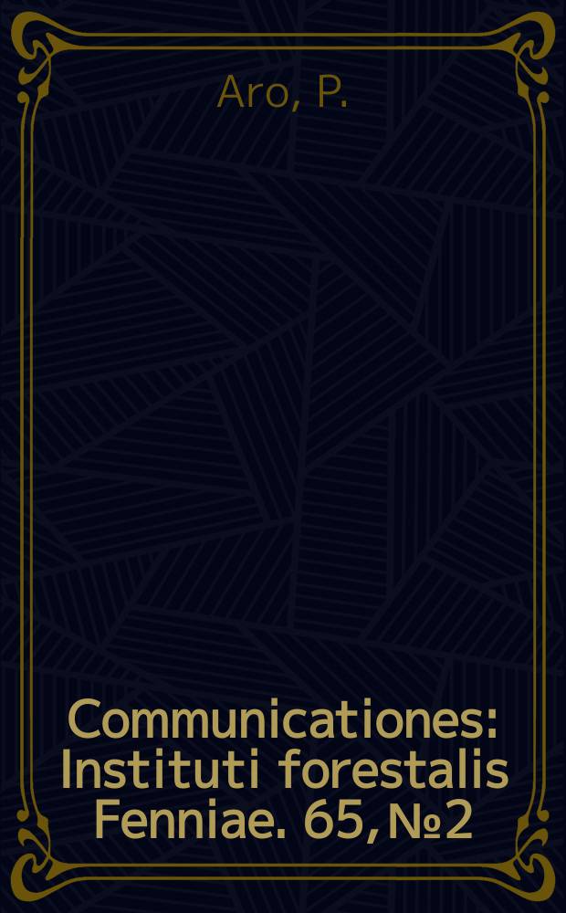 Communicationes : Instituti forestalis Fenniae. 65, №2 : Metsäntutkimuslaitos 1917-1967