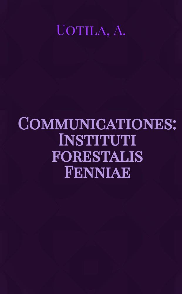 Communicationes : Instituti forestalis Fenniae : Physiological and morphological variation