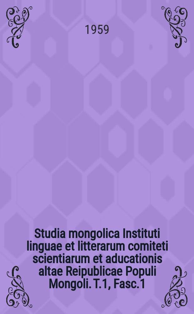 Studia mongolica Instituti linguae et litterarum comiteti scientiarum et aducationis altae Reipublicae Populi Mongoli. T.1, Fasc.1 : Халха Джирум