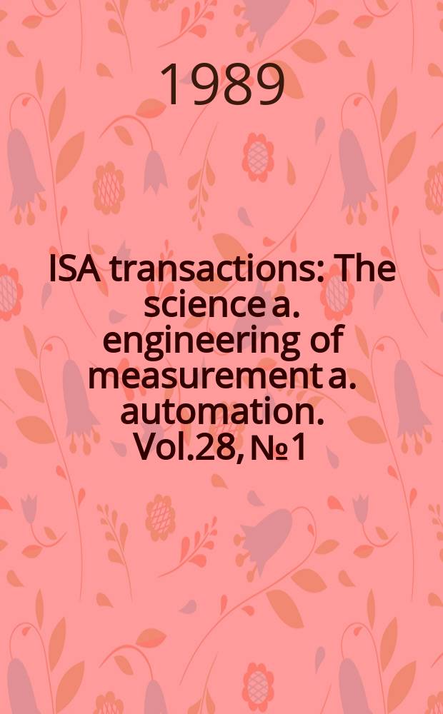 ISA transactions : The science a. engineering of measurement a. automation. Vol.28, №1 : Artificial intelligence