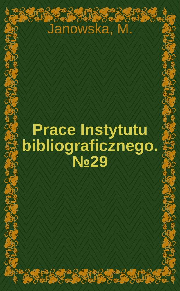 Prace Instytutu bibliograficznego. №29 : Opis bibliograficzny