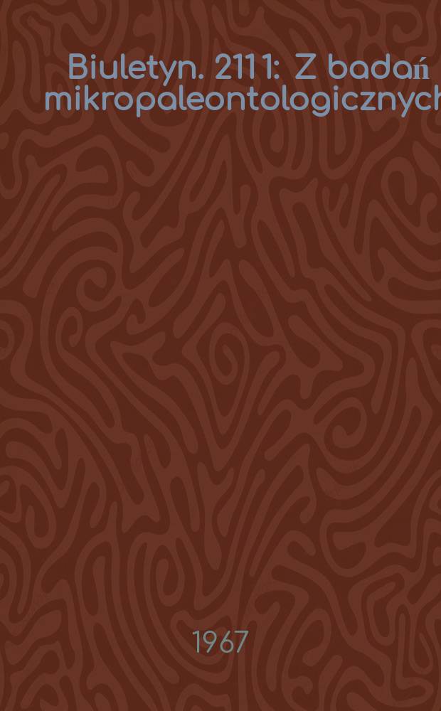 Biuletyn. 211[1] : Z badań mikropaleontologicznych
