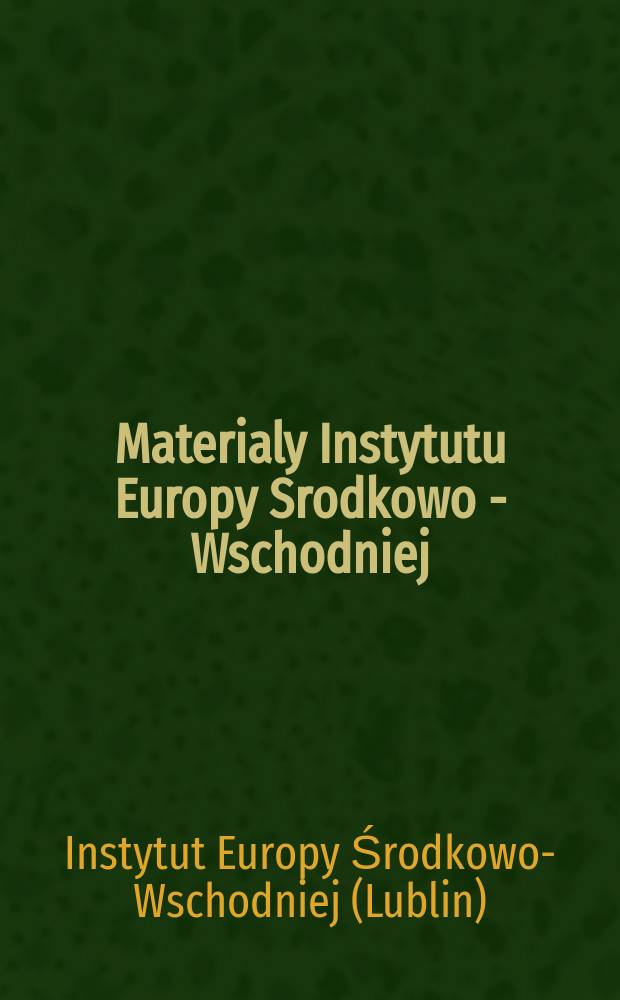 Materialy Instytutu Europy Srodkowo - Wschodniej