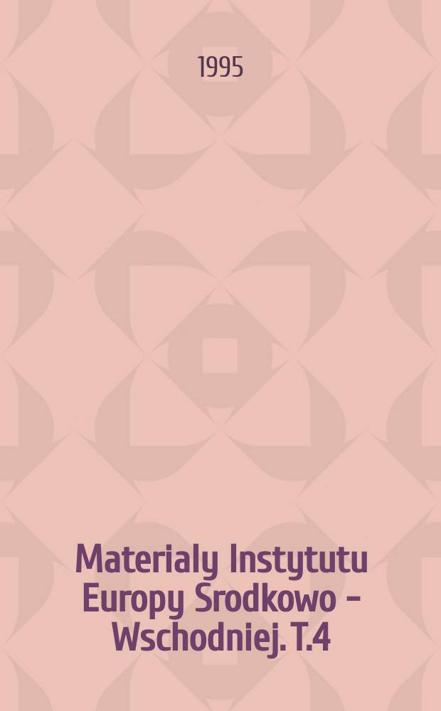 Materialy Instytutu Europy Srodkowo - Wschodniej. T.4 : Mniejszości narodowe i religijne w Europe Środkowo -Wschodniej