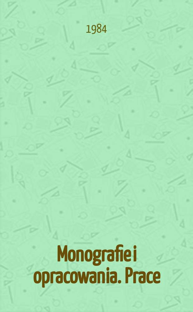 Monografie i opracowania. [Prace]
