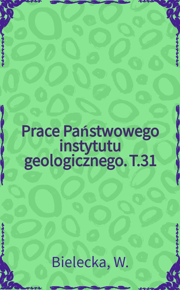 Prace Państwowego instytutu geologicznego. T.31 : Stratygrafia mikropaleontologiczna dolnego malmu okolic Chrzanowa