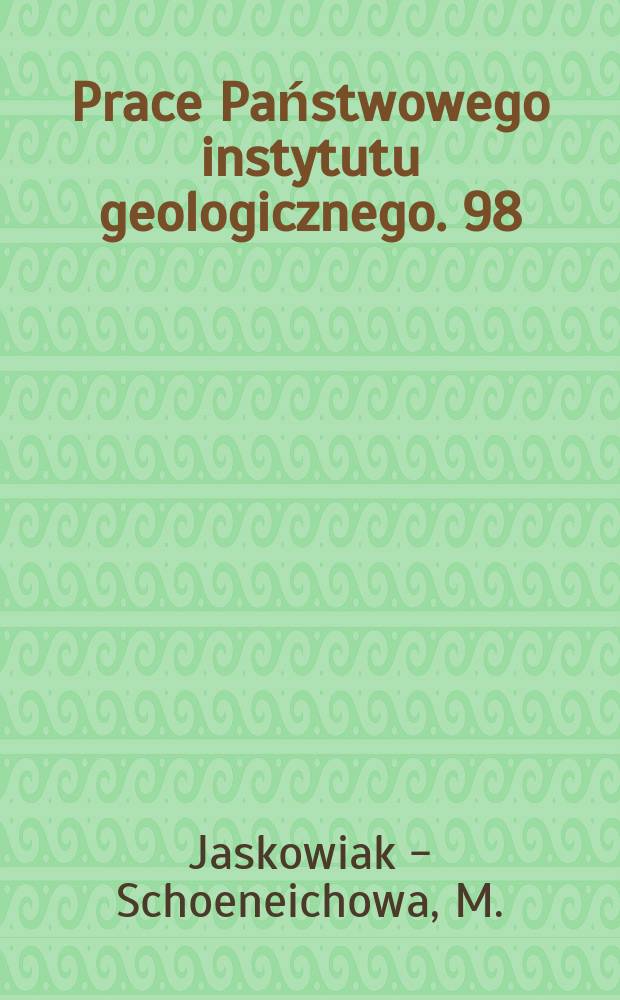 Prace Państwowego instytutu geologicznego. 98 : Sedymentacja i stratygrafia kredy