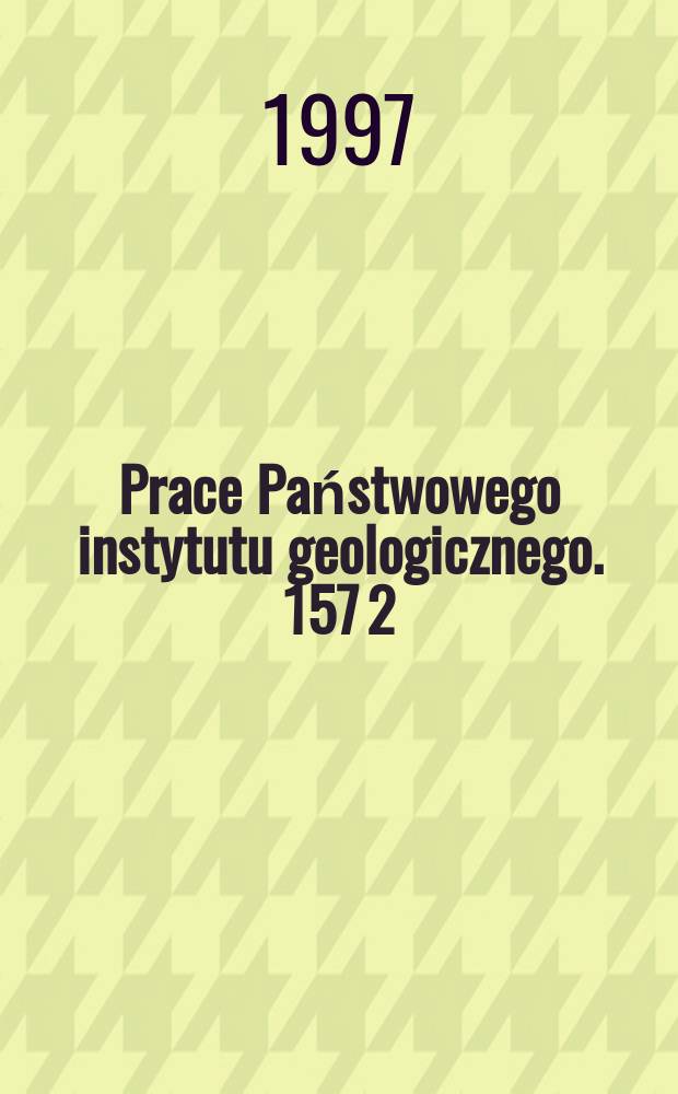 Prace Państwowego instytutu geologicznego. 157[2] : International congress on the Carboniferous and Permian (13;1995;Kraków) Proceedings
