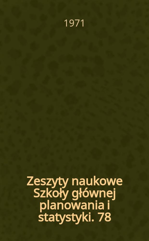Zeszyty naukowe Szkoły głównej planowania i statystyki. 78