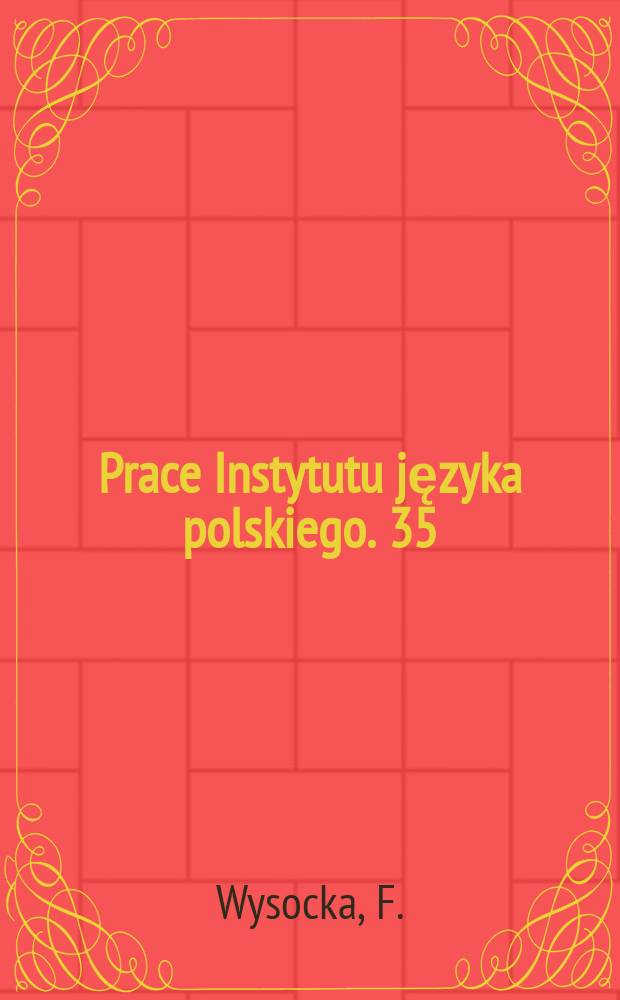 Prace Instytutu języka polskiego. 35 : Polska terminologia lekarska do roku 1838