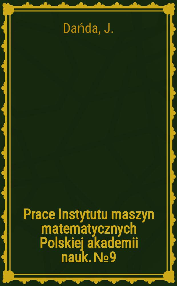 Prace Instytutu maszyn matematycznych Polskiej akademii nauk. №9 : Aktywny magnetyczny przetacznik macierzowy