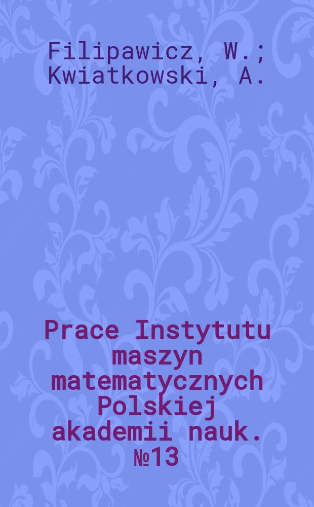 Prace Instytutu maszyn matematycznych Polskiej akademii nauk. №13 : Atrament przewodzący prąd elektryczny grupy K-W