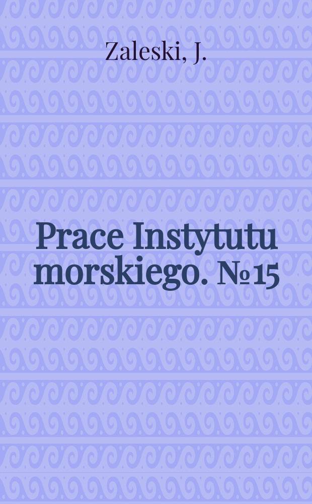 Prace Instytutu morskiego. №15 : Ekonomiczne przestanki eksploatacji trampów oceanicznych