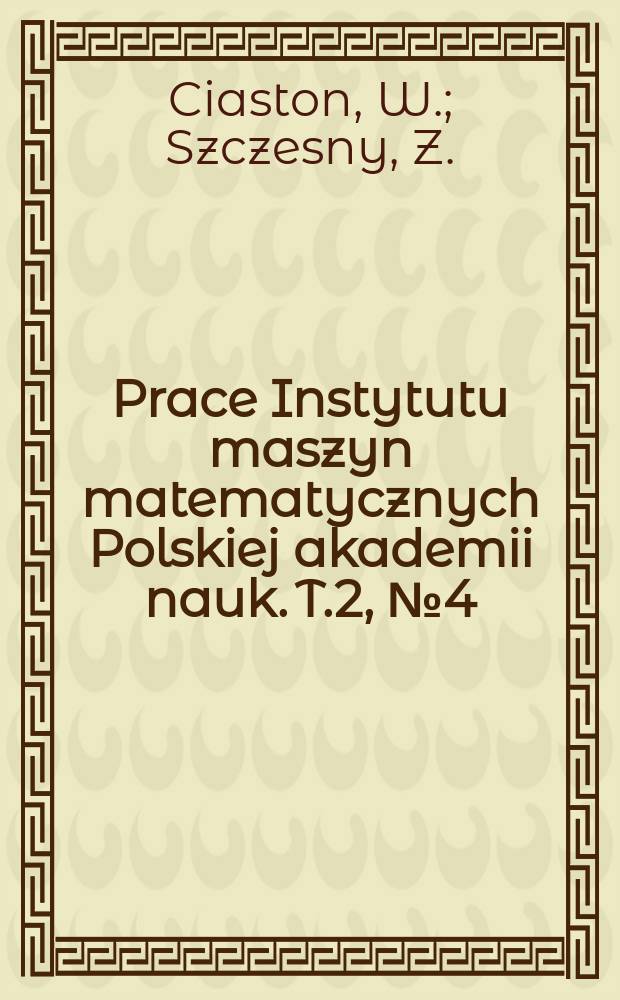 Prace Instytutu maszyn matematycznych Polskiej akademii nauk. T.2, №4(17) : Rdzenie o prostokątnej pętli histerezy zwijane z cienkiej taśmy permaloju molibdenowego 79 NM grubości 0,003 mm