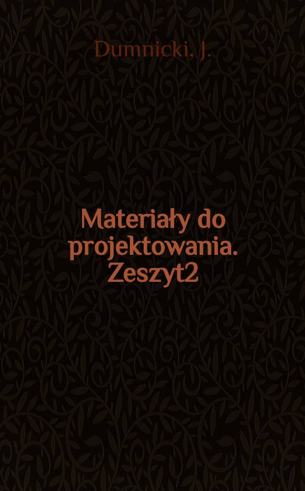 Materiały do projektowania. Zeszyt2 : Budownictwo samochodowe