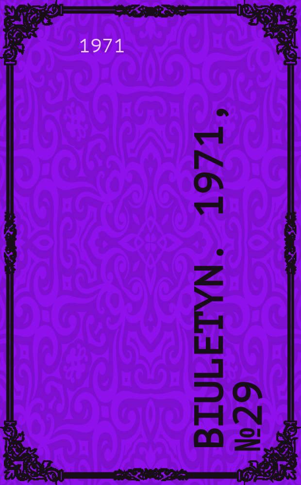 Biuletyn. 1971, №29 : (Urbanistyka w krajach rozwijajacych się)