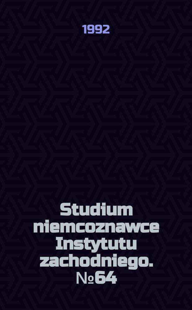 Studium niemcoznawce Instytutu zachodniego. №64 : II Pzeczpospolita a mniejszość...