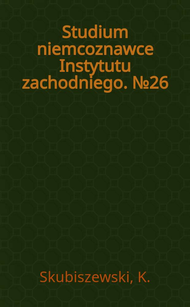 Studium niemcoznawce Instytutu zachodniego. №26 : Zachodnia granica Polski...