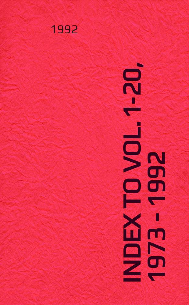 Index to vol. 1-20, 1973 - 1992