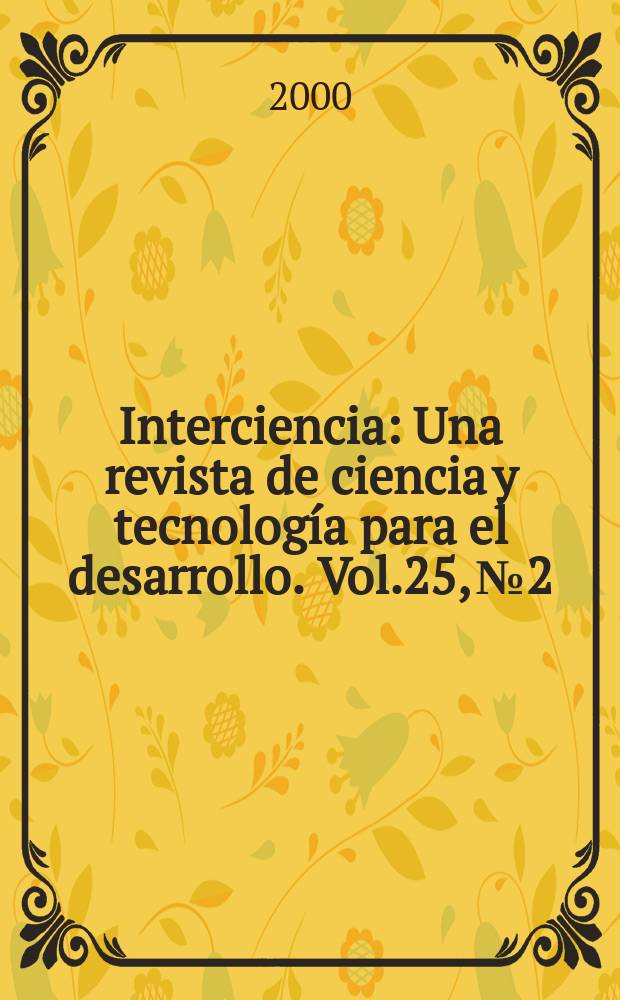 Interciencia : Una revista de ciencia y tecnología para el desarrollo. Vol.25, №2