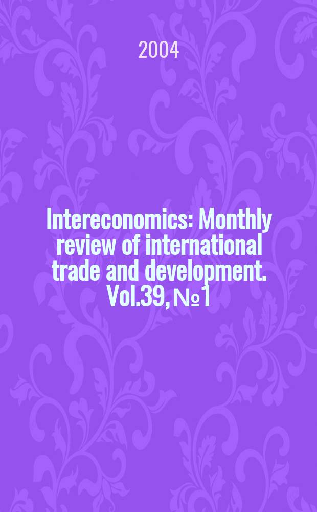 Intereconomics : Monthly review of international trade and development. Vol.39, №1