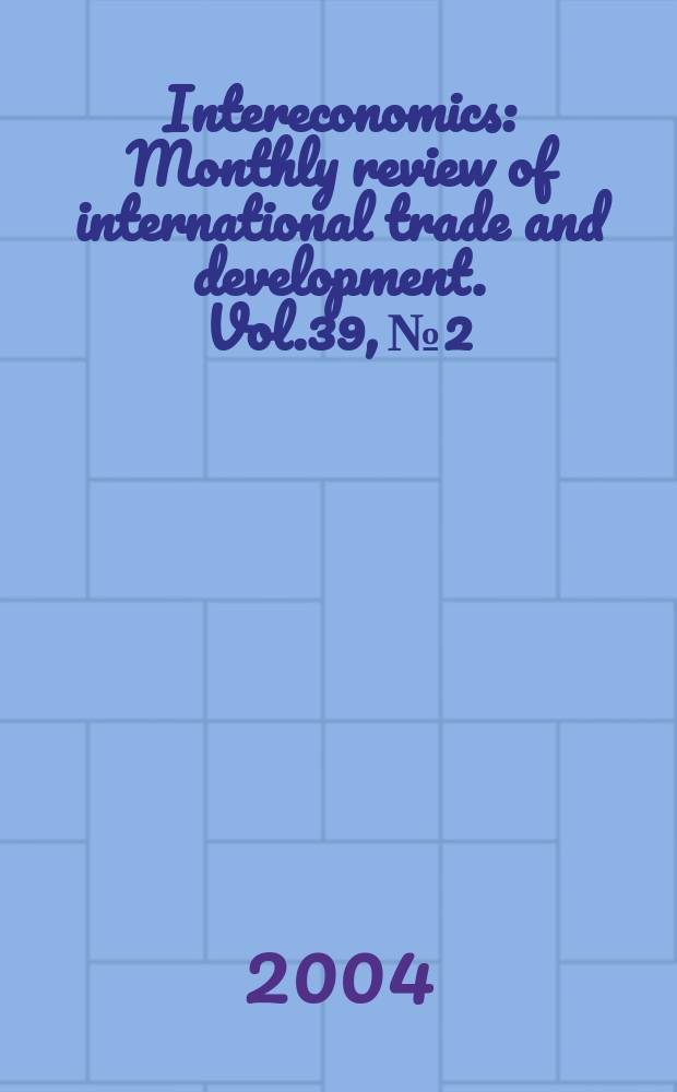 Intereconomics : Monthly review of international trade and development. Vol.39, №2