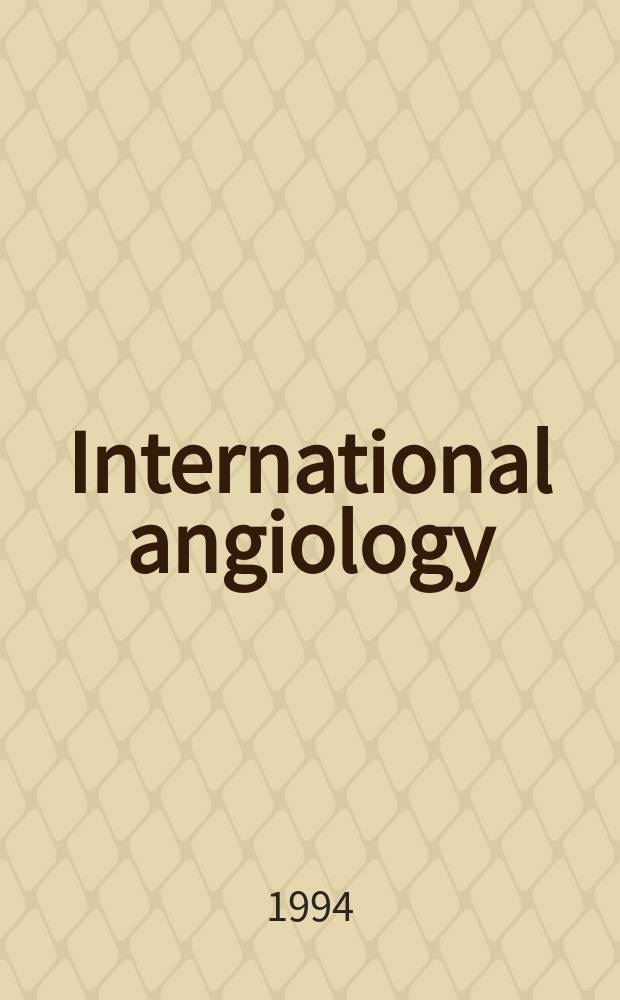 International angiology : Offic. j. of the Intern. union of angiology. Vol.13, №1