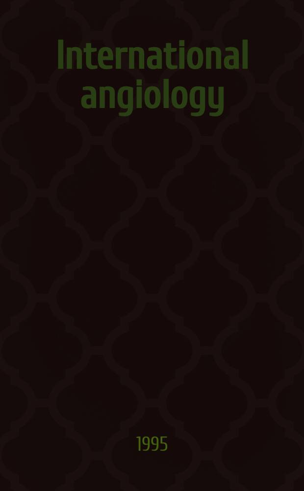 International angiology : Offic. j. of the Intern. union of angiology. Vol.14, №3