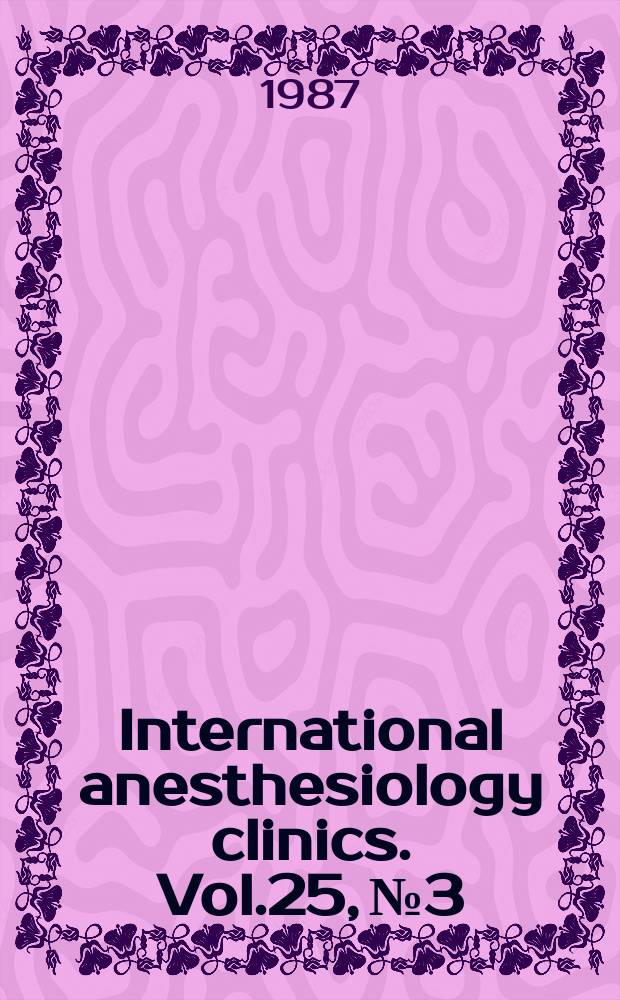 International anesthesiology clinics. Vol.25, №3 : Advances in oxygen monitoring
