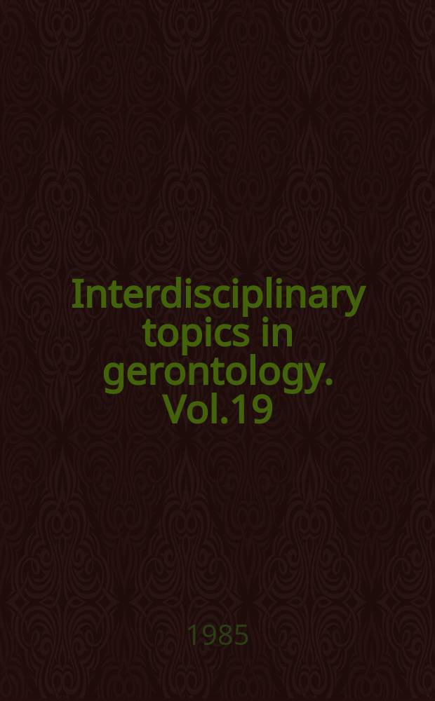 Interdisciplinary topics in gerontology. Vol.19 : Modern approaches to the dementias