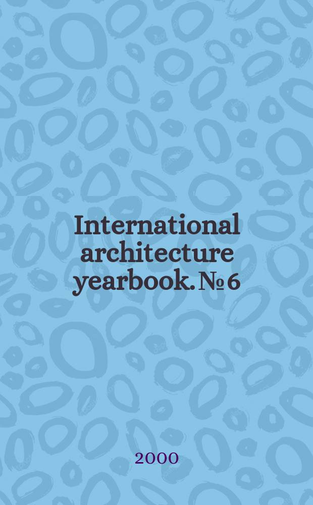International architecture yearbook. №6