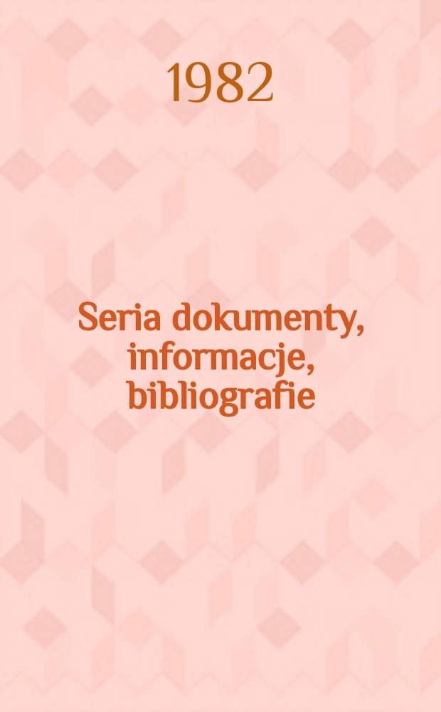 Seria dokumenty, informacje, bibliografie : Bibliografia organizacji i ekonomiki ...