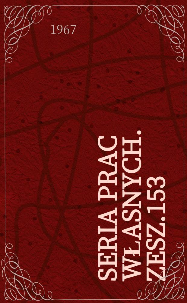 Seria prac własnych. Zesz.153 : Zagadnienia inżynieryjno-komunikacyjne w planach ogólnych miast metoda optymalizacji