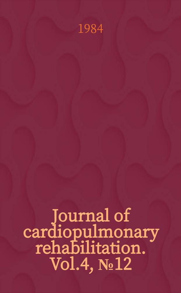 Journal of cardiopulmonary rehabilitation. Vol.4, №12 : (Exercise testing