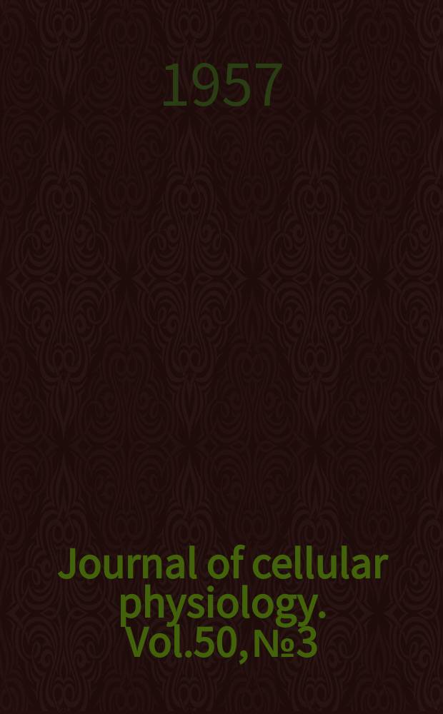Journal of cellular physiology. Vol.50, №3