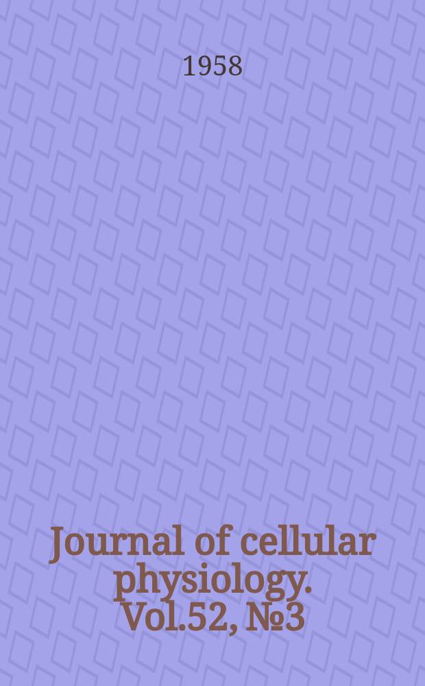 Journal of cellular physiology. Vol.52, №3