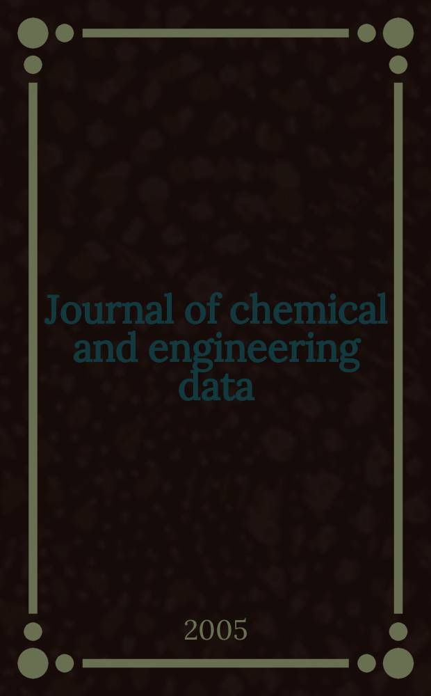 Journal of chemical and engineering data : A publ. of the American chemical soc. Vol.50, №1