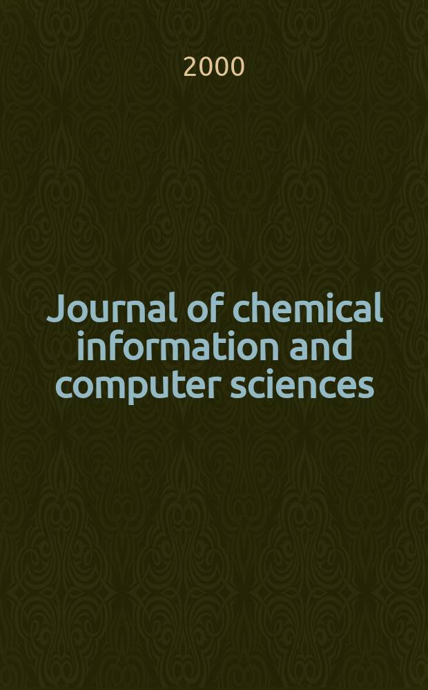 Journal of chemical information and computer sciences : Formerly Journal of chemical documentation. Publ. quarterly by the Amer. chem. soc. Vol.40, №6