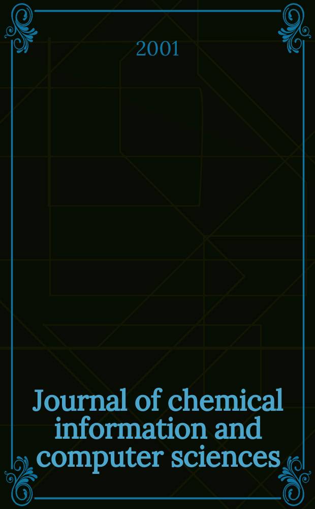 Journal of chemical information and computer sciences : Formerly Journal of chemical documentation. Publ. quarterly by the Amer. chem. soc. Vol.41, №2