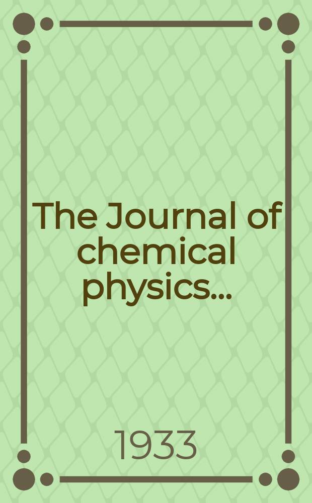 The Journal of chemical physics... : Harold C. Urey, managing ed..
