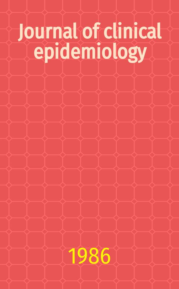 Journal of clinical epidemiology : Formerly J. of chronic diseases. Vol.39, №12 : Frontiers in epidemiology