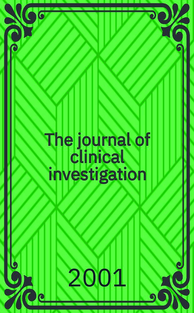 The journal of clinical investigation : Edit. for the American society for clinical investigation. Vol.107, №6