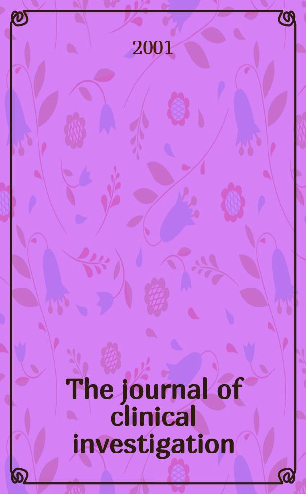 The journal of clinical investigation : Edit. for the American society for clinical investigation. Vol.108, №9