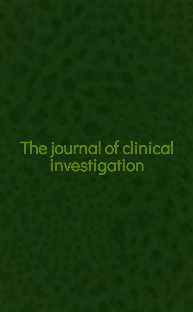The journal of clinical investigation : Edit. for the American society for clinical investigation. Vol.109, №12