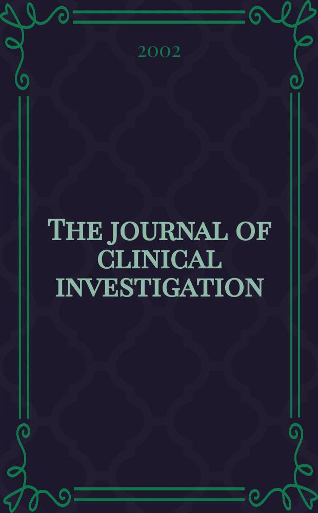 The journal of clinical investigation : Edit. for the American society for clinical investigation. Vol.110, №6