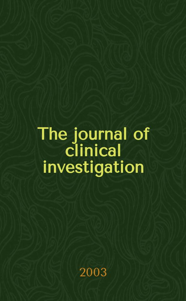 The journal of clinical investigation : Edit. for the American society for clinical investigation. Vol.111, №9