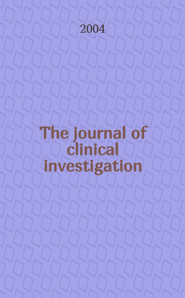The journal of clinical investigation : Edit. for the American society for clinical investigation. Vol.113, №6