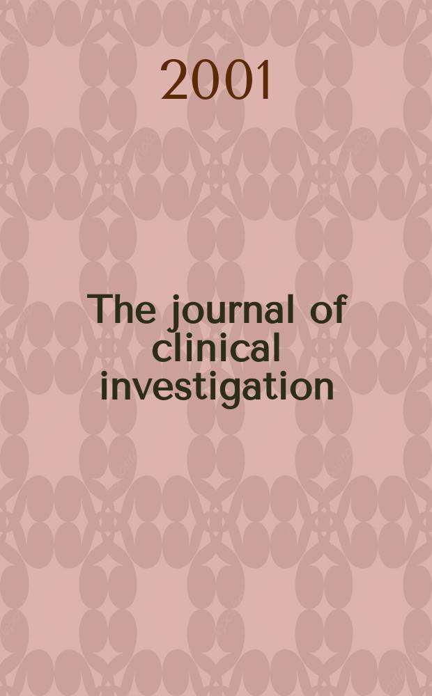The journal of clinical investigation : Edit. for the American society for clinical investigation. Vol.108, №5